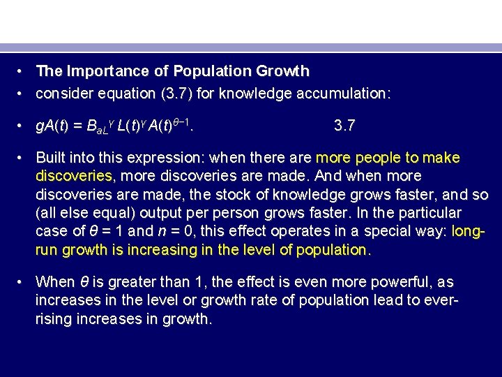  • The Importance of Population Growth • consider equation (3. 7) for knowledge