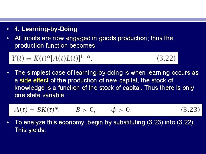  • 4. Learning-by-Doing • All inputs are now engaged in goods production; thus