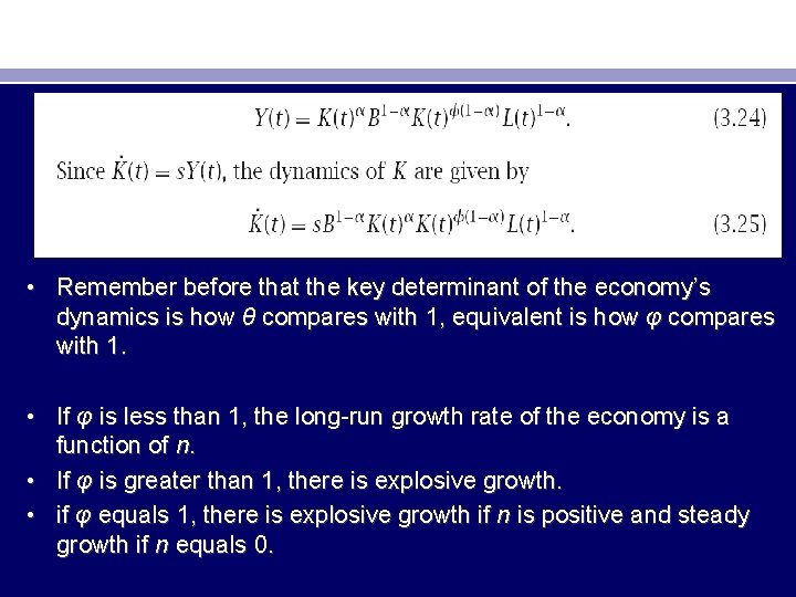  • Remember before that the key determinant of the economy’s dynamics is how