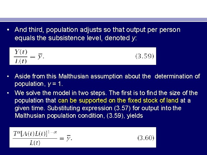  • And third, population adjusts so that output person equals the subsistence level,