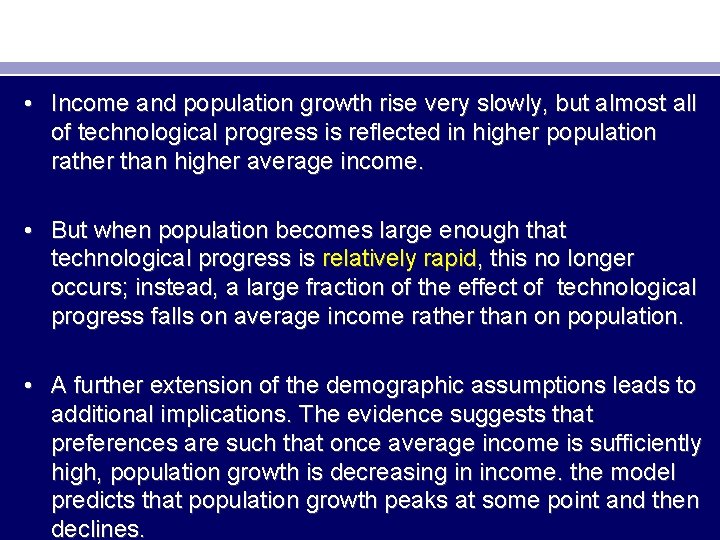  • Income and population growth rise very slowly, but almost all of technological