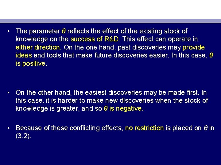  • The parameter θ reflects the effect of the existing stock of knowledge