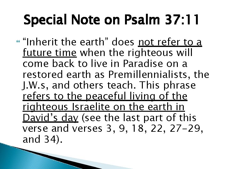 Special Note on Psalm 37: 11 “Inherit the earth” does not refer to a