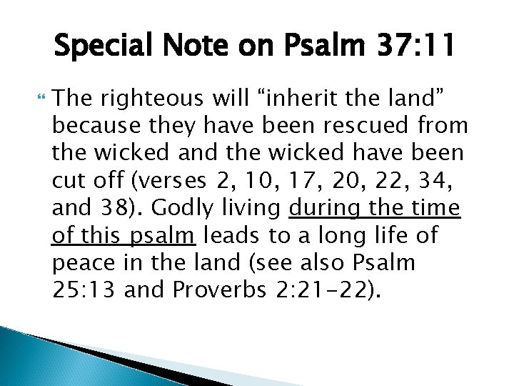 Special Note on Psalm 37: 11 The righteous will “inherit the land” because they