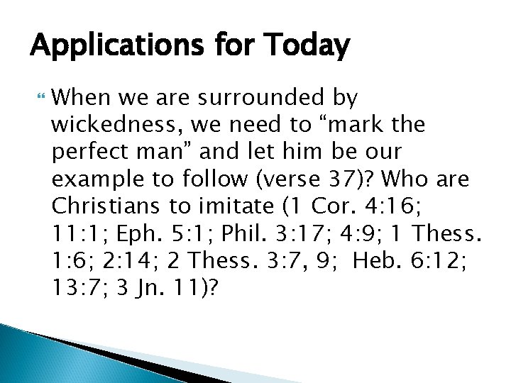 Applications for Today When we are surrounded by wickedness, we need to “mark the