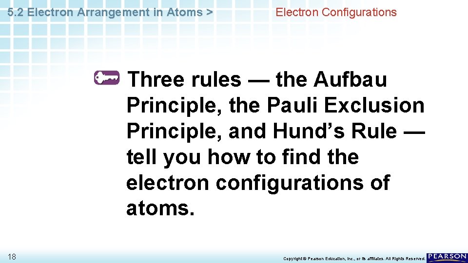 5. 2 Electron Arrangement in Atoms > Electron Configurations Three rules — the Aufbau