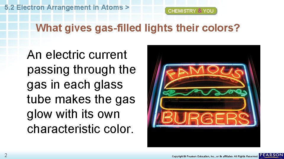 5. 2 Electron Arrangement in Atoms > CHEMISTRY & YOU What gives gas-filled lights