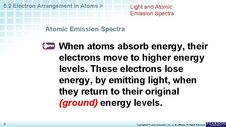 5. 2 Electron Arrangement in Atoms > Light and Atomic Emission Spectra When atoms