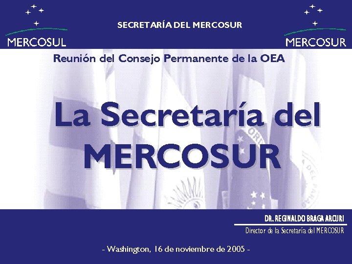 SECRETARÍA DEL MERCOSUR Reunión del Consejo Permanente de la OEA La Secretaría del MERCOSUR