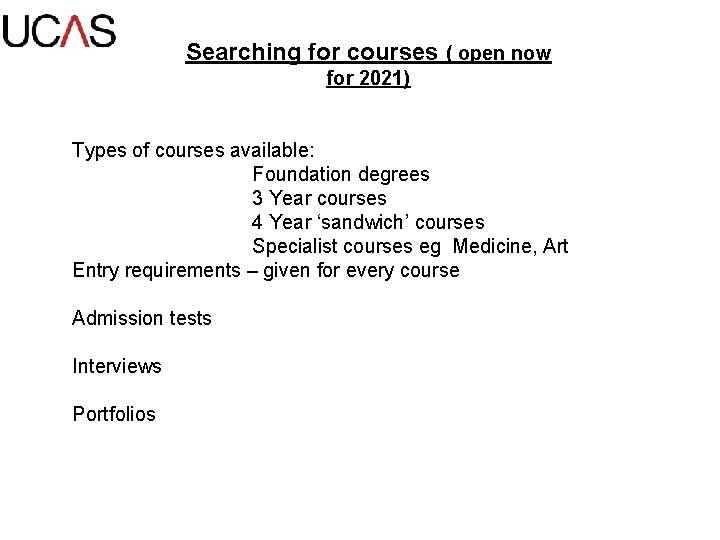 Searching for courses ( open now for 2021) Types of courses available: Foundation degrees
