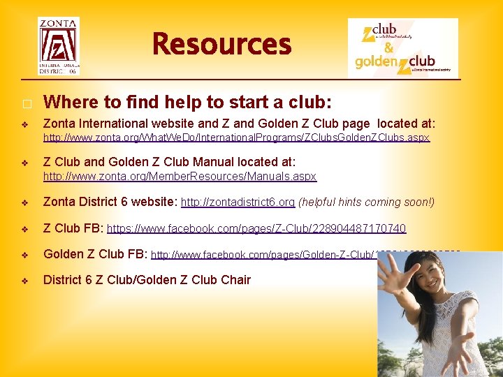 Resources � Where to find help to start a club: v Zonta International website Resources � Where to find help to start a club: v Zonta International website