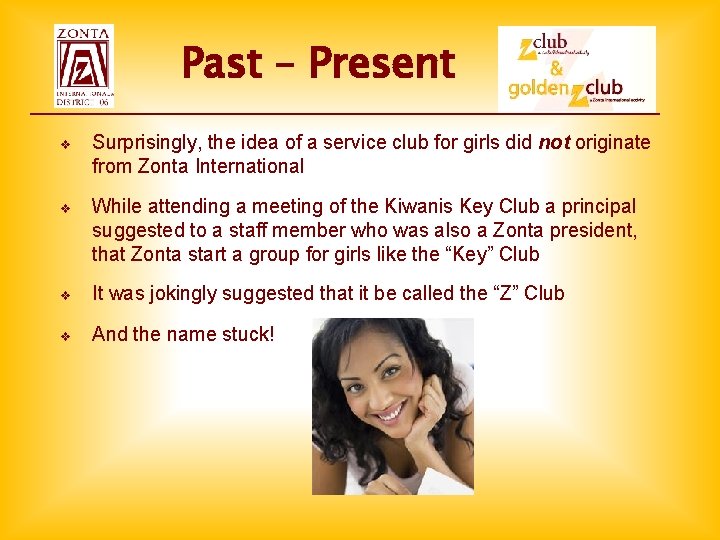 Past – Present v Surprisingly, the idea of a service club for girls did Past – Present v Surprisingly, the idea of a service club for girls did