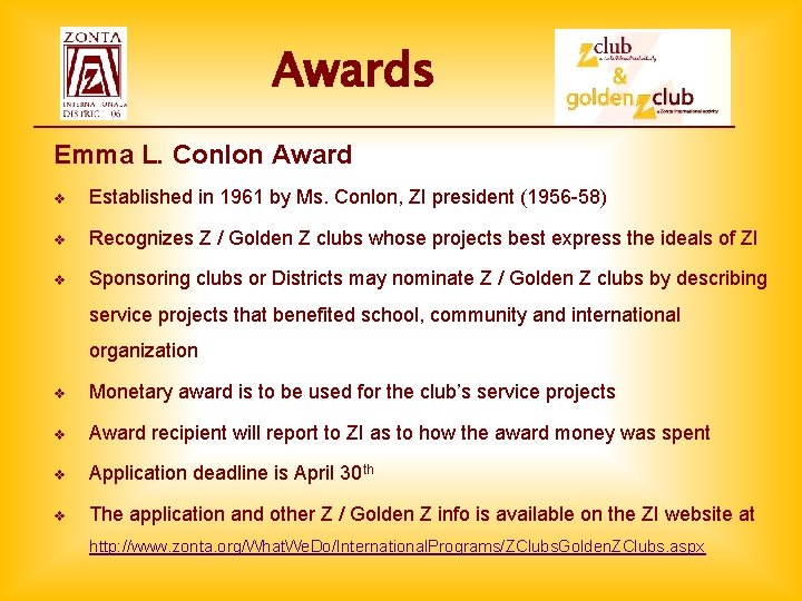 Awards Emma L. Conlon Award v Established in 1961 by Ms. Conlon, ZI president Awards Emma L. Conlon Award v Established in 1961 by Ms. Conlon, ZI president