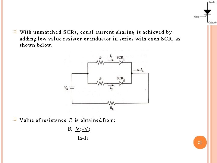 � With unmatched SCRs, equal current sharing is achieved by adding low value resistor