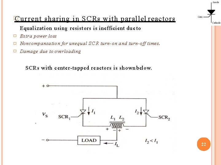 � Current sharing in SCRs with parallel reactors Equalization using resistors is inefficient due