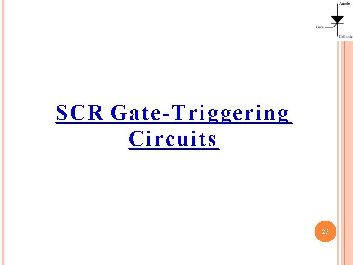 SCR Gate-Triggering Circuits 23 