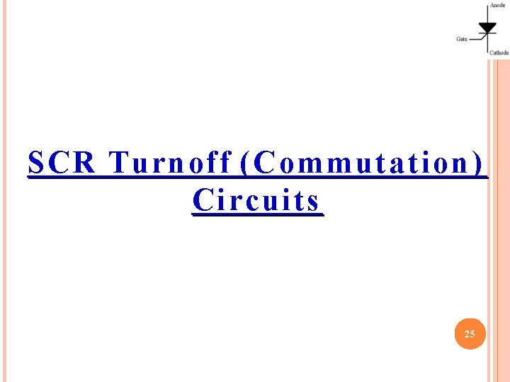 SCR Turnoff (Commutation) Circuits 25 