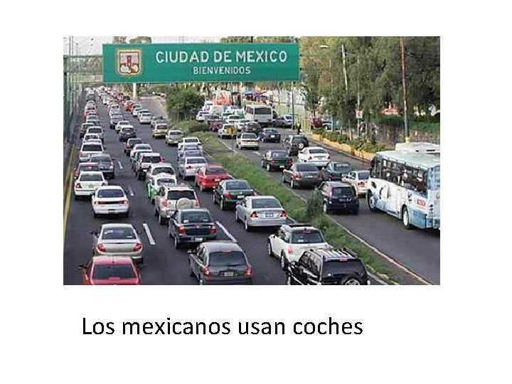 Los mexicanos usan coches 