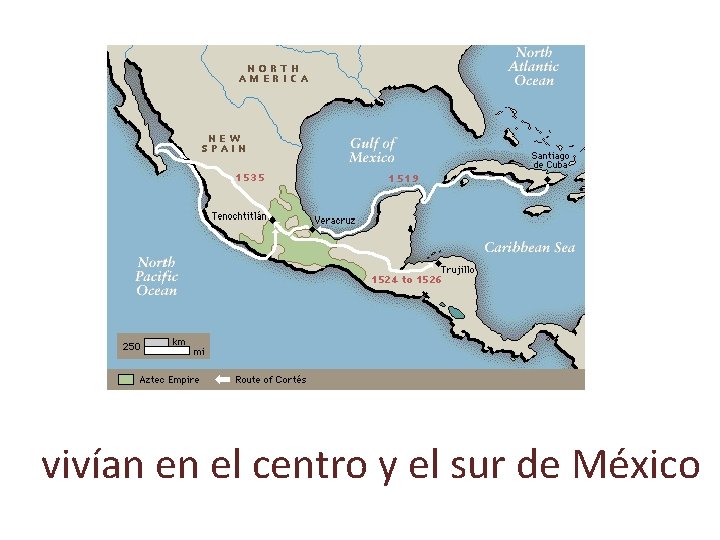 vivían en el centro y el sur de México 