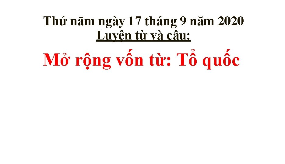 Thứ năm ngày 17 tháng 9 năm 2020 Luyện từ và câu: Mở rộng