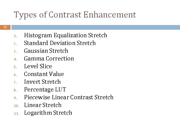 Types of Contrast Enhancement 12 1. 2. 3. 4. 5. 6. 7. 8. 9.