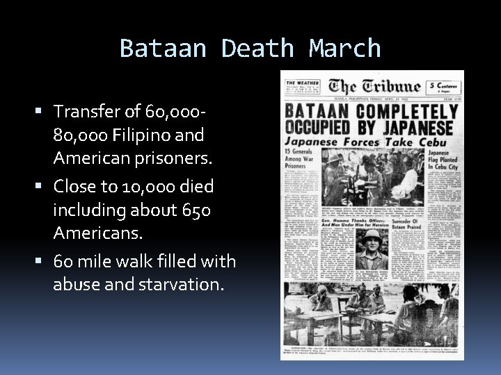Bataan Death March Transfer of 60, 00080, 000 Filipino and American prisoners. Close to