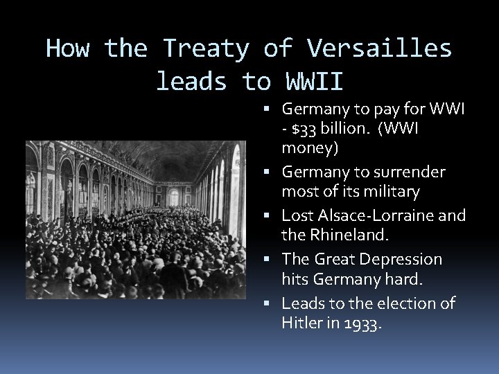 How the Treaty of Versailles leads to WWII Germany to pay for WWI -