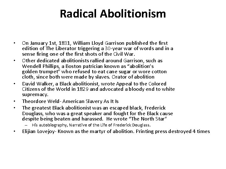 Radical Abolitionism • • • On January 1 st, 1831, William Lloyd Garrison published