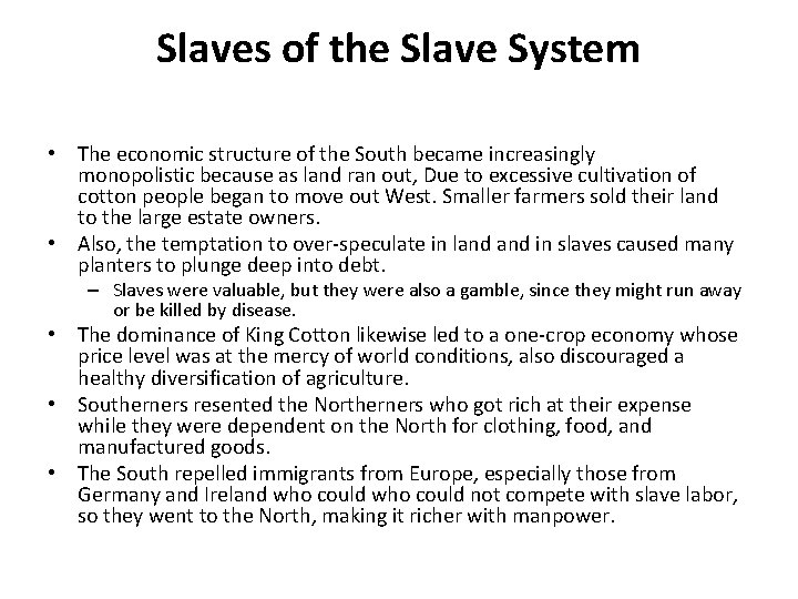 Slaves of the Slave System • The economic structure of the South became increasingly