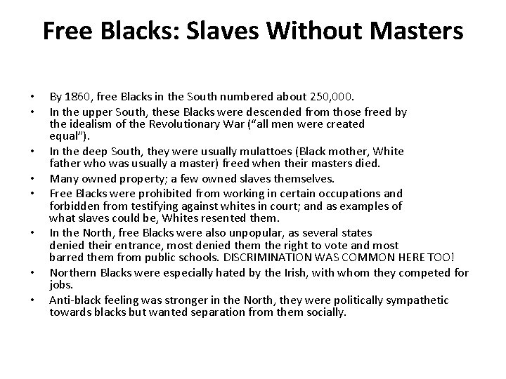 Free Blacks: Slaves Without Masters • • By 1860, free Blacks in the South