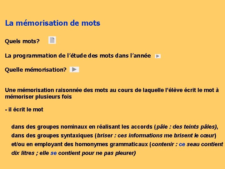 La mémorisation de mots Quels mots? La programmation de l’étude des mots dans l’année