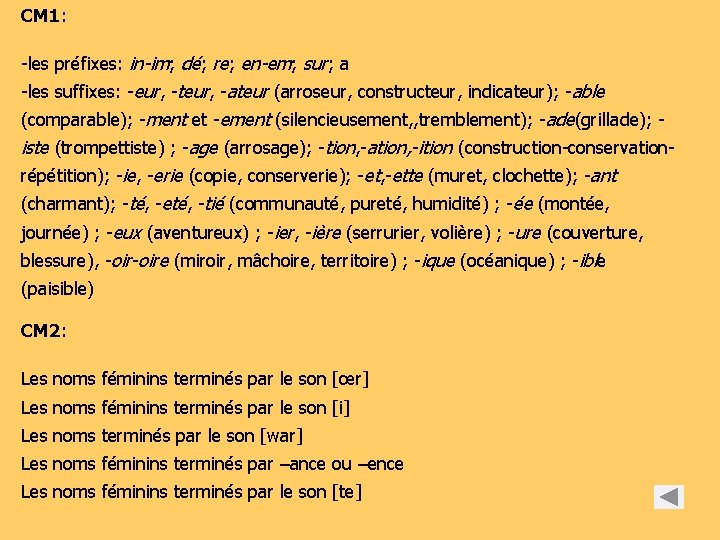 CM 1: -les préfixes: in-im; dé; re; en-em; sur; a -les suffixes: -eur, -teur,