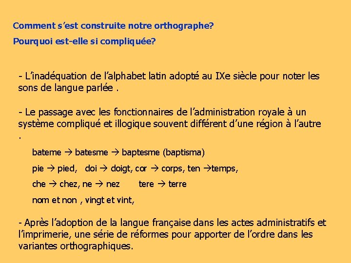 Comment s’est construite notre orthographe? Pourquoi est-elle si compliquée? - L’inadéquation de l’alphabet latin