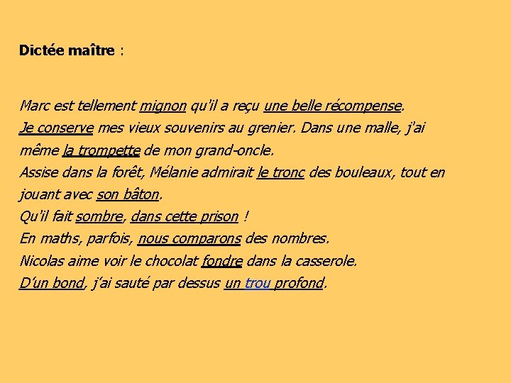 Dictée maître : Marc est tellement mignon qu'il a reçu une belle récompense. Je