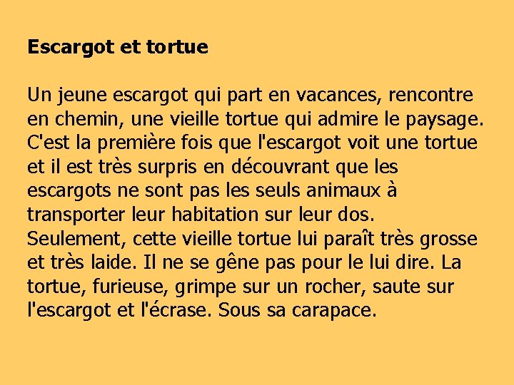 Escargot et tortue Un jeune escargot qui part en vacances, rencontre en chemin, une