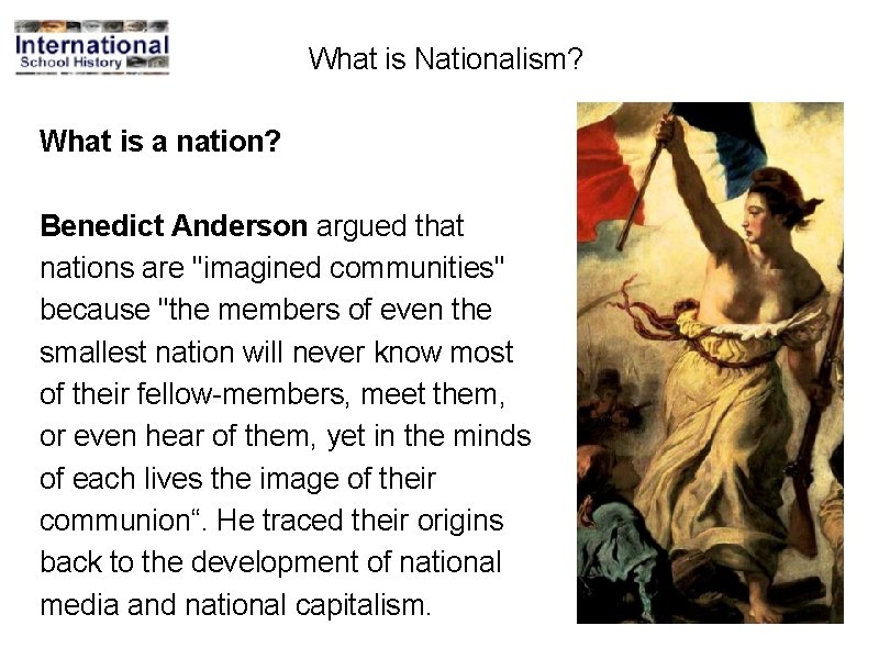 What is Nationalism? What is a nation? Benedict Anderson argued that nations are "imagined