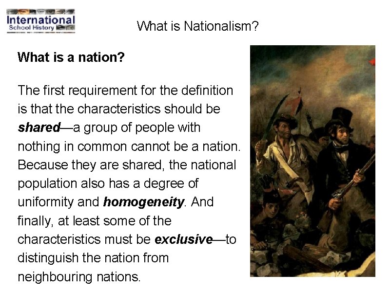 What is Nationalism? What is a nation? The first requirement for the definition is