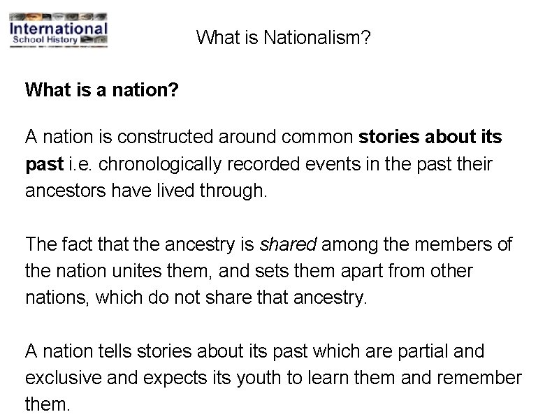 What is Nationalism? What is a nation? A nation is constructed around common stories