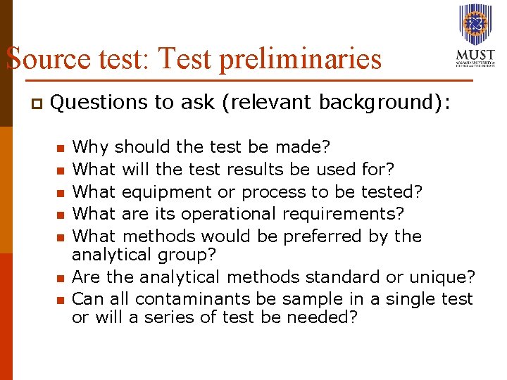 Source test: Test preliminaries p Questions to ask (relevant background): n n n n