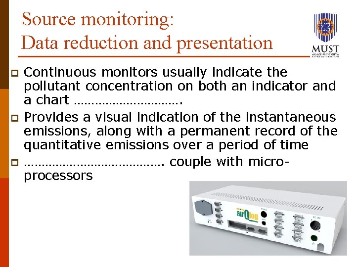 Source monitoring: Data reduction and presentation p p p Continuous monitors usually indicate the