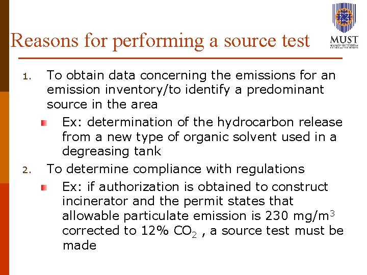 Reasons for performing a source test 1. 2. To obtain data concerning the emissions