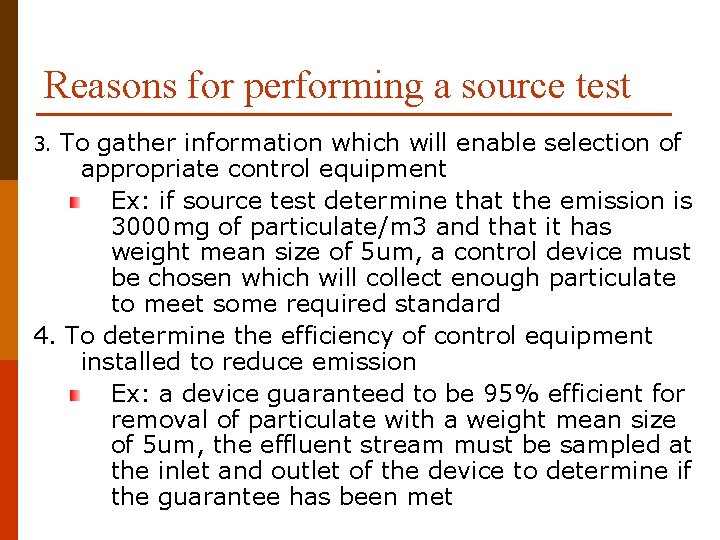 Reasons for performing a source test To gather information which will enable selection of