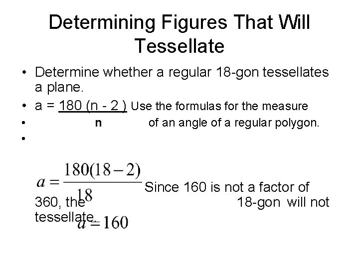Determining Figures That Will Tessellate • Determine whether a regular 18 -gon tessellates a Determining Figures That Will Tessellate • Determine whether a regular 18 -gon tessellates a