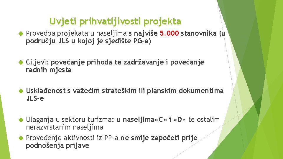 Uvjeti prihvatljivosti projekta Provedba projekata u naseljima s najviše 5. 000 stanovnika (u području