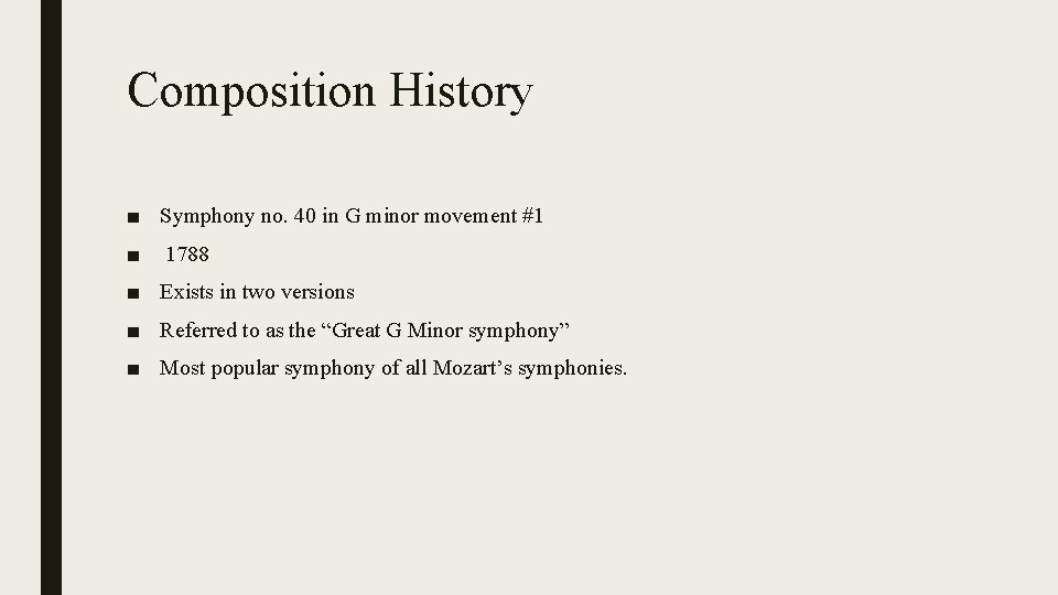 Composition History ■ Symphony no. 40 in G minor movement #1 ■ 1788 ■