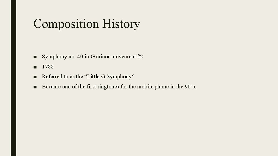 Composition History ■ Symphony no. 40 in G minor movement #2 ■ 1788 ■