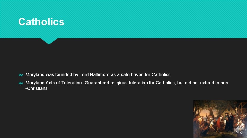 Catholics Maryland was founded by Lord Baltimore as a safe haven for Catholics Maryland
