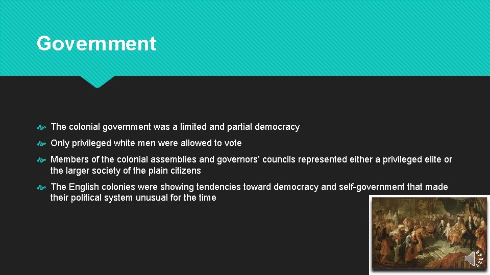 Government The colonial government was a limited and partial democracy Only privileged white men