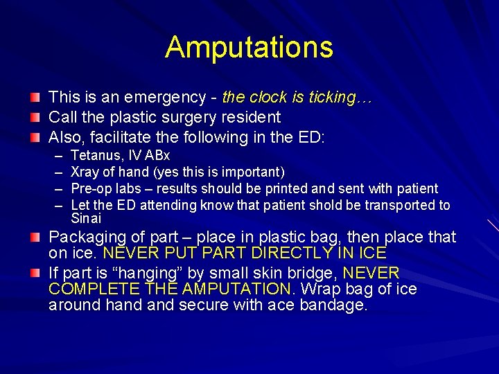 Amputations This is an emergency - the clock is ticking… Call the plastic surgery