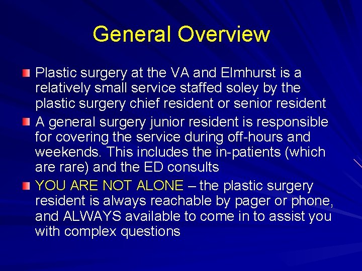 General Overview Plastic surgery at the VA and Elmhurst is a relatively small service